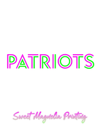Patriots In Bright Neon - Sweet Magnolia Printing